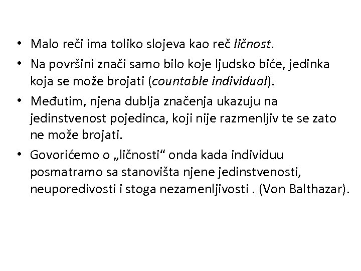  • Malo reči ima toliko slojeva kao reč ličnost. • Na površini znači