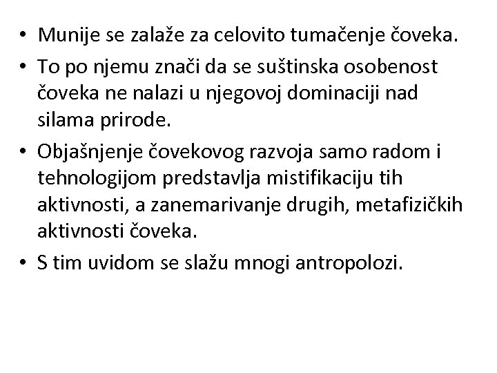  • Munije se zalaže za celovito tumačenje čoveka. • To po njemu znači