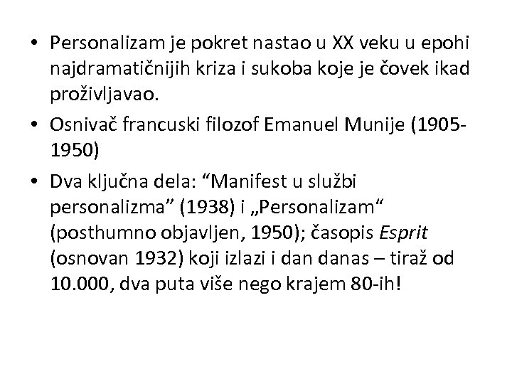  • Personalizam je pokret nastao u XX veku u epohi najdramatičnijih kriza i