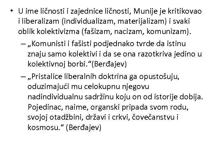  • U ime ličnosti i zajednice ličnosti, Munije je kritikovao i liberalizam (individualizam,