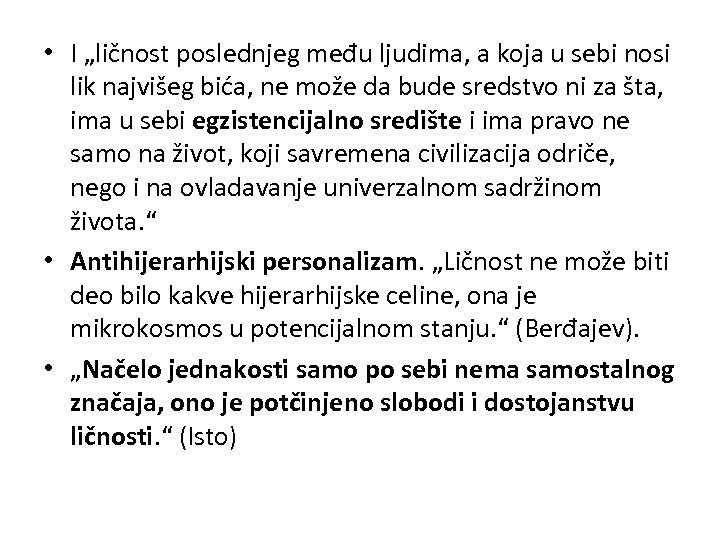  • I „ličnost poslednjeg među ljudima, a koja u sebi nosi lik najvišeg