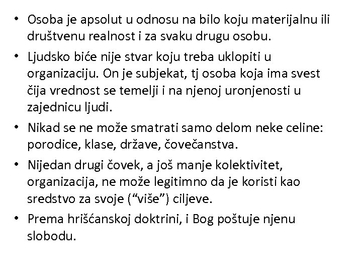 • Osoba je apsolut u odnosu na bilo koju materijalnu ili društvenu realnost