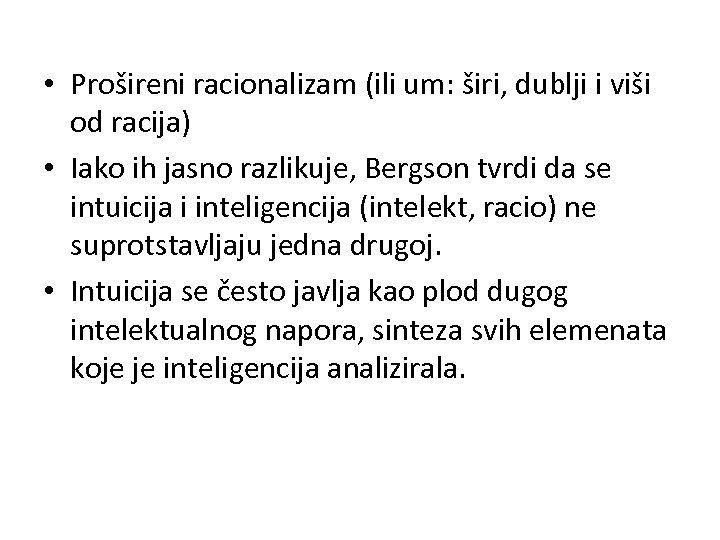  • Prošireni racionalizam (ili um: širi, dublji i viši od racija) • Iako