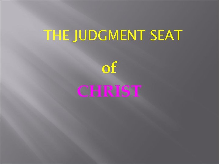 THE JUDGMENT SEAT of CHRIST 