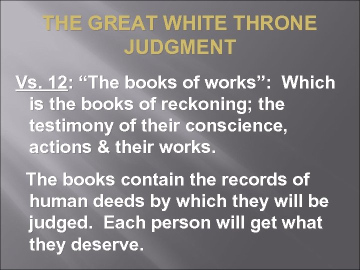 THE GREAT WHITE THRONE JUDGMENT Vs. 12: “The books of works”: Which is the