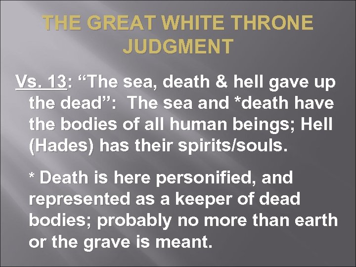 THE GREAT WHITE THRONE JUDGMENT Vs. 13: “The sea, death & hell gave up