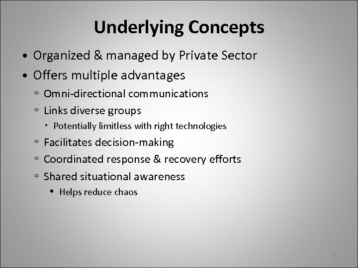 Underlying Concepts Organized & managed by Private Sector Offers multiple advantages ◦ Omni-directional communications