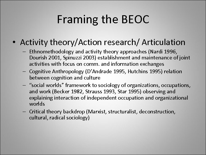 Framing the BEOC • Activity theory/Action research/ Articulation – Ethnomethodology and activity theory approaches