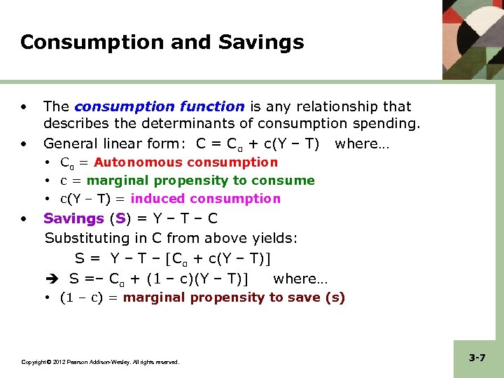 Consumption and Savings • • The consumption function is any relationship that describes the