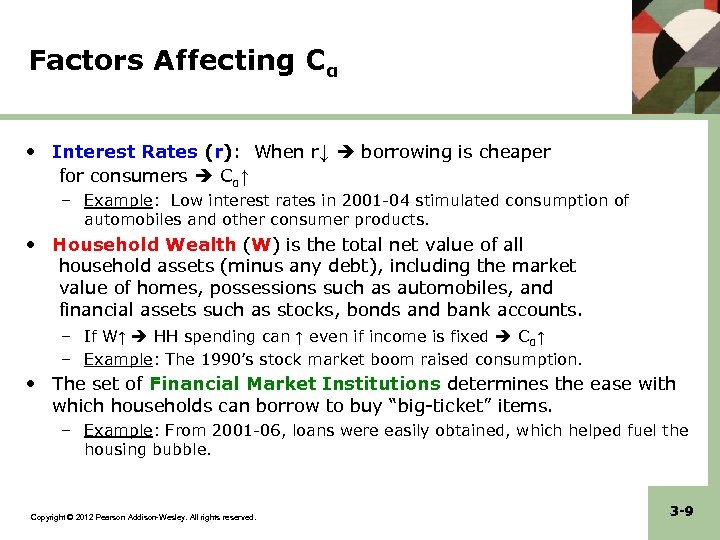 Factors Affecting Cα • Interest Rates (r): When r↓ borrowing is cheaper for consumers