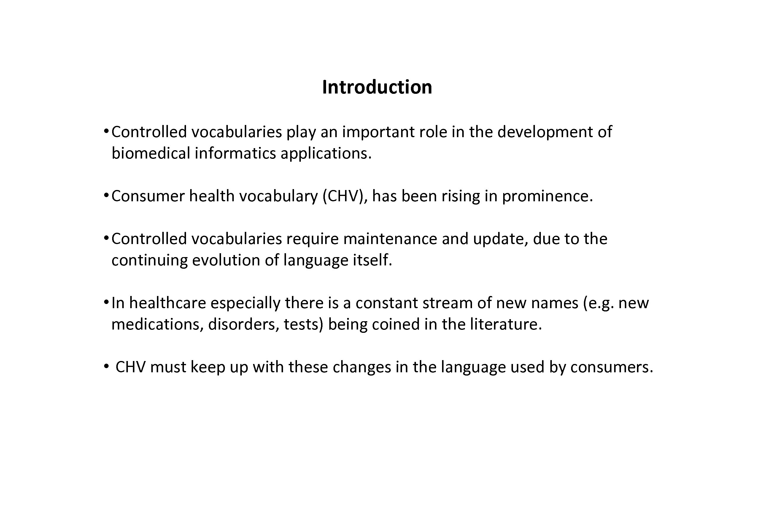 Introduction • Controlled vocabularies play an important role in the development of biomedical informatics