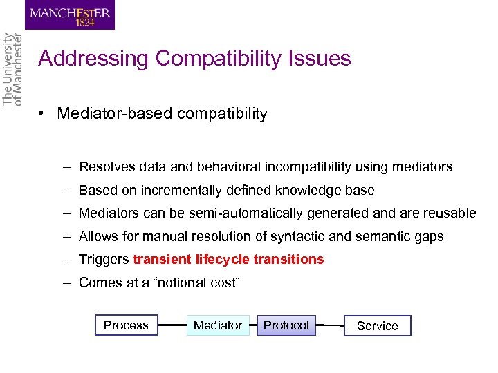 Addressing Compatibility Issues • Mediator-based compatibility – Resolves data and behavioral incompatibility using mediators