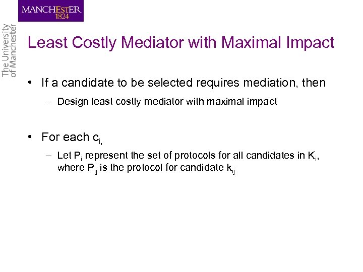 Least Costly Mediator with Maximal Impact • If a candidate to be selected requires