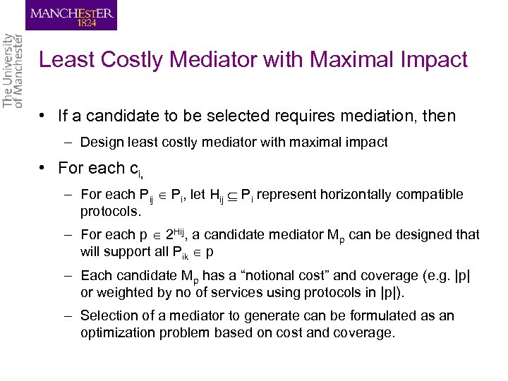 Least Costly Mediator with Maximal Impact • If a candidate to be selected requires