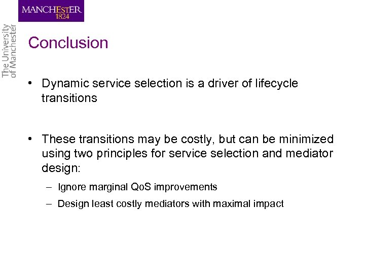 Conclusion • Dynamic service selection is a driver of lifecycle transitions • These transitions