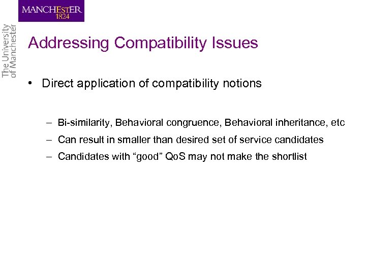 Addressing Compatibility Issues • Direct application of compatibility notions – Bi-similarity, Behavioral congruence, Behavioral