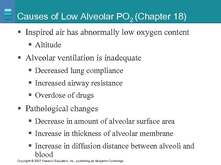 Causes of Low Alveolar PO 2 (Chapter 18) § Inspired air has abnormally low