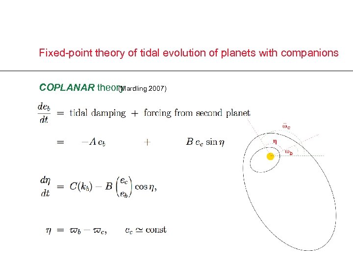 Fixed-point theory of tidal evolution of planets with companions COPLANAR theory (Mardling 2007) 