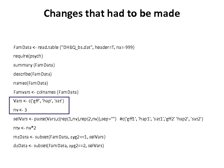 Changes that had to be made Fam. Data <- read. table (