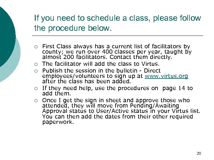 If you need to schedule a class, please follow the procedure below. ¡ ¡