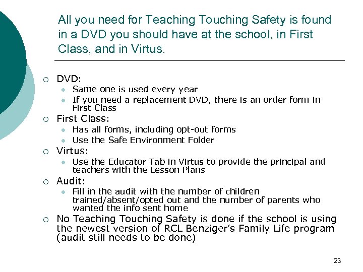 All you need for Teaching Touching Safety is found in a DVD you should