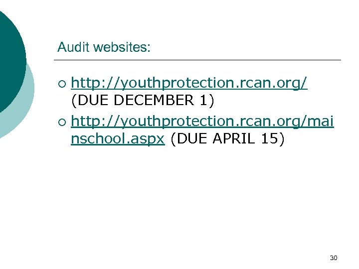 Audit websites: http: //youthprotection. rcan. org/ (DUE DECEMBER 1) ¡ http: //youthprotection. rcan. org/mai