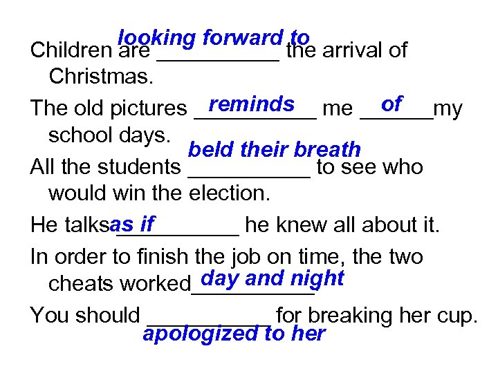 looking forward to Children are _____ the arrival of Christmas. reminds of The old