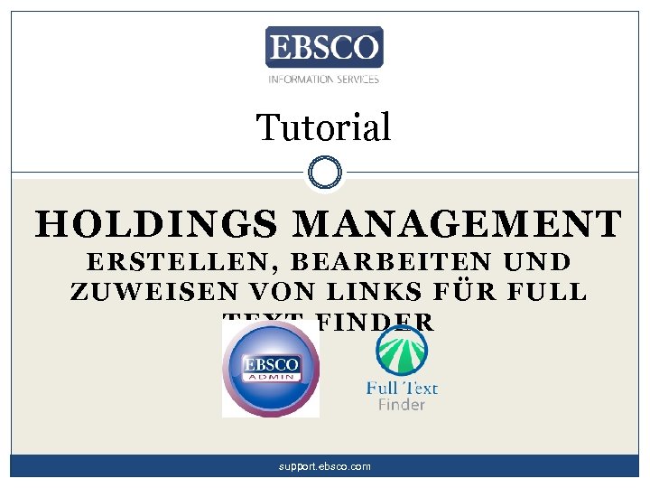 Tutorial HOLDINGS MANAGEMENT ERSTELLEN, BEARBEITEN UND ZUWEISEN VON LINKS FÜR FULL TEXT FINDER support.