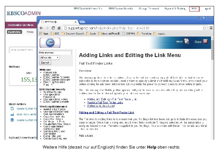 Weitere Hilfe (derzeit nur auf Englisch) finden Sie unter Help oben rechts. 