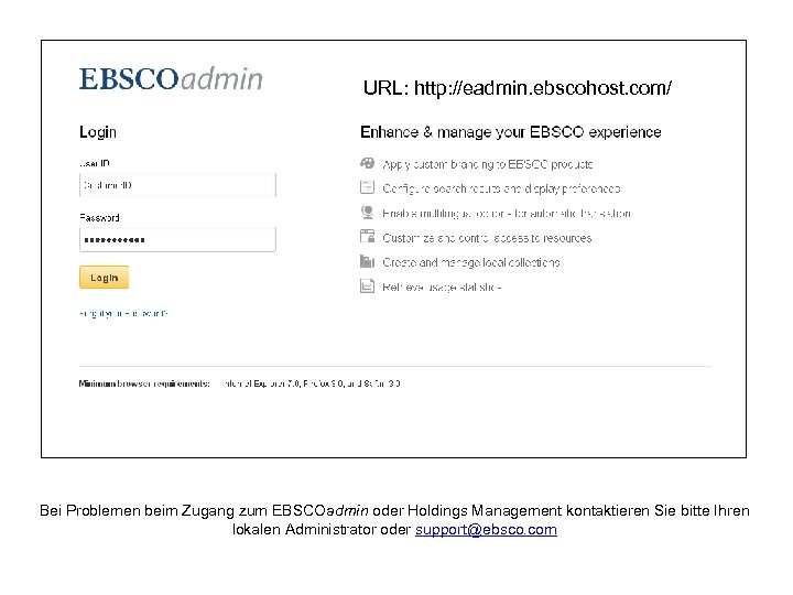 URL: http: //eadmin. ebscohost. com/ Bei Problemen beim Zugang zum EBSCOadmin oder Holdings Management