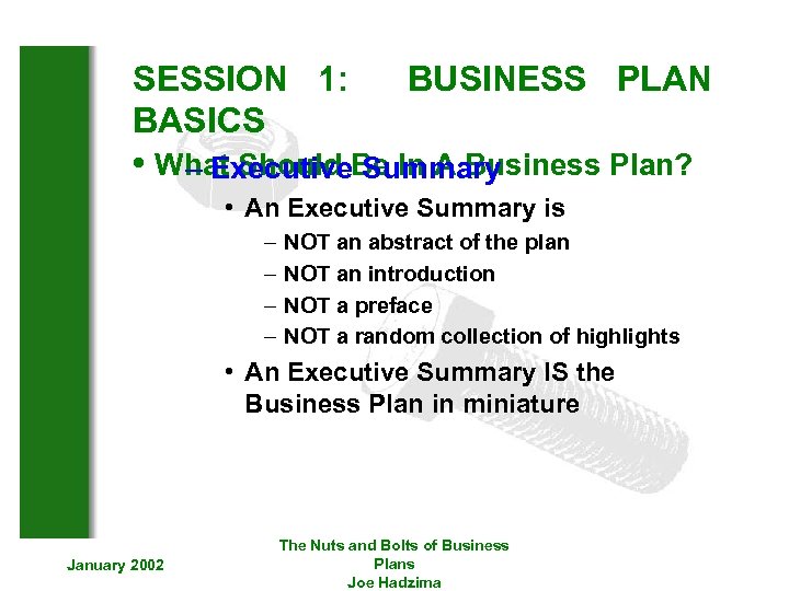 SESSION 1: BUSINESS PLAN BASICS • What Should Be In A Business Plan? –