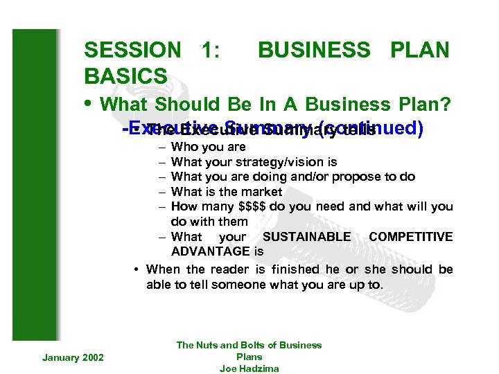 SESSION 1: BUSINESS PLAN BASICS • What Should Be In A Business Plan? -Executive