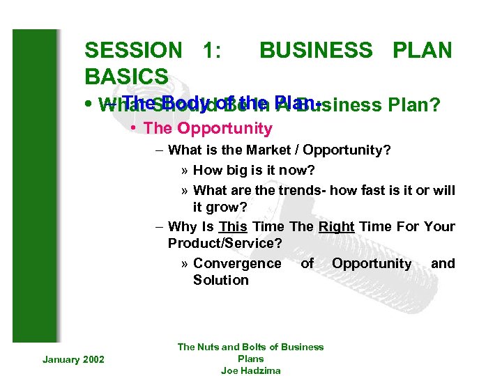 SESSION 1: BUSINESS PLAN BASICS – The Body Be In A Business Plan? •
