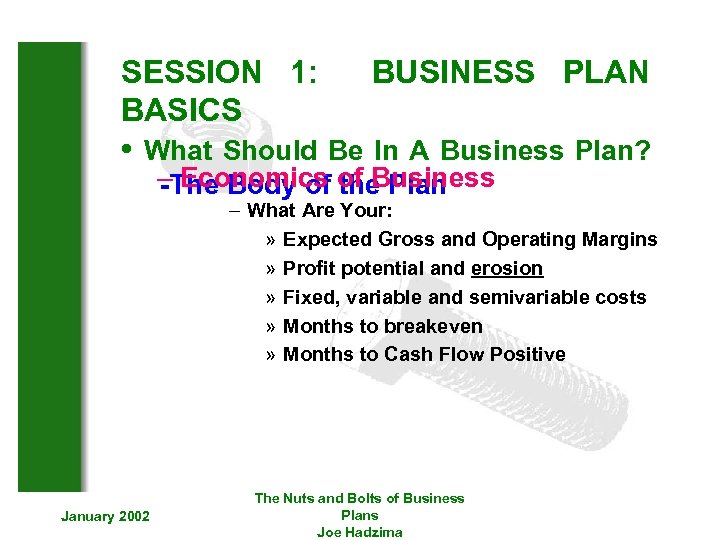 SESSION 1: BUSINESS PLAN BASICS • What Should Be In A Business Plan? –