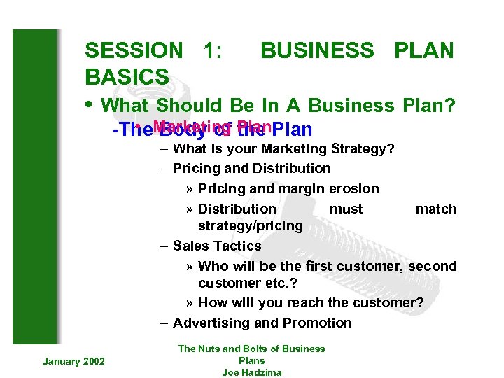 SESSION 1: BUSINESS PLAN BASICS • What Should Be In A Business Plan? •