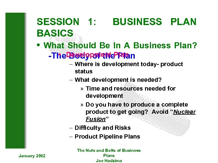 SESSION 1: BUSINESS PLAN BASICS • What Should Be In A Business Plan? •