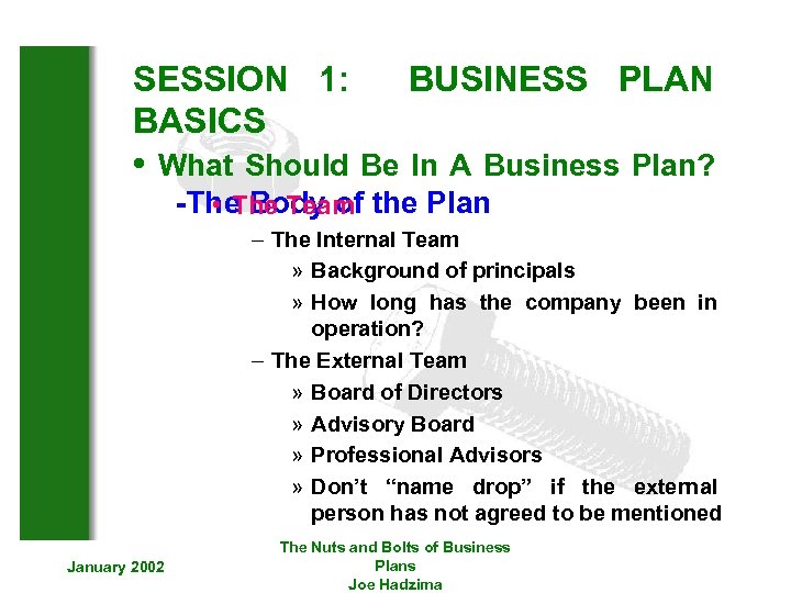 SESSION 1: BUSINESS PLAN BASICS • What Should Be In A Business Plan? -The
