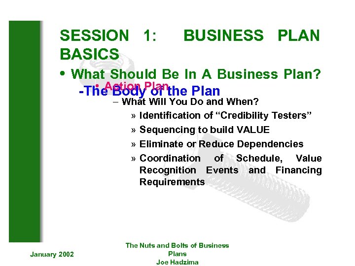 SESSION 1: BUSINESS PLAN BASICS • What Should Be In A Business Plan? •