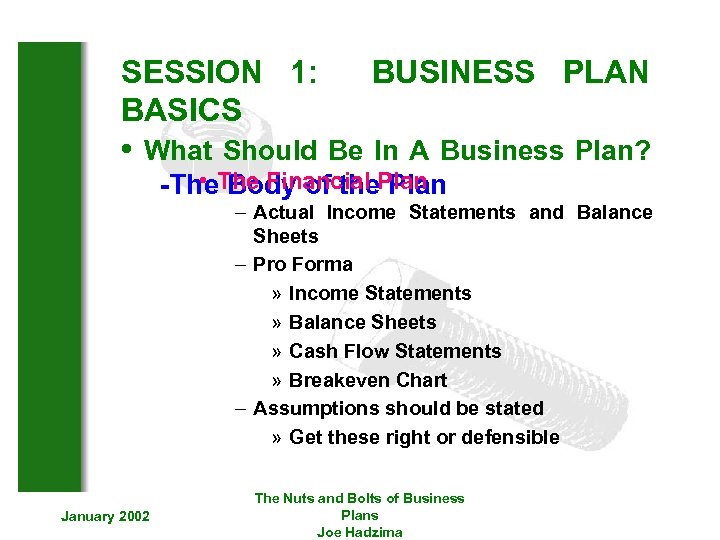 SESSION 1: BUSINESS PLAN BASICS • What Should Be In A Business Plan? •