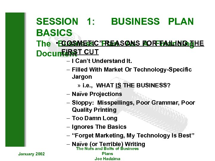 SESSION 1: BASICS BUSINESS PLAN COSMETIC” REASONS A Financing The • Business Plan As