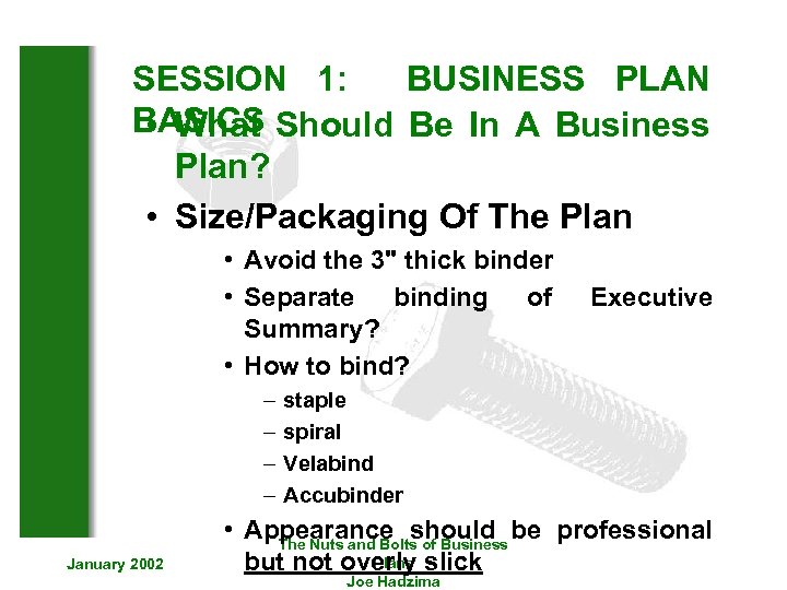 SESSION 1: BUSINESS PLAN BASICS Should Be In A Business • What Plan? •