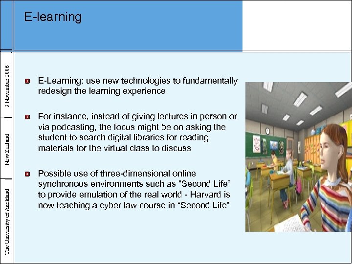 The University of Auckland New Zealand 3 November 2006 E-learning E-Learning: use new technologies