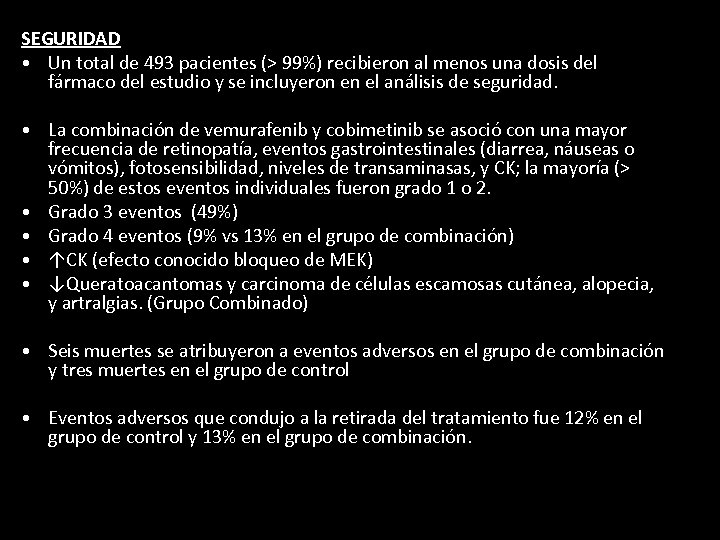 SEGURIDAD • Un total de 493 pacientes (> 99%) recibieron al menos una dosis
