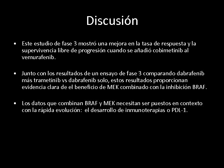 Discusión • Este estudio de fase 3 mostró una mejora en la tasa de