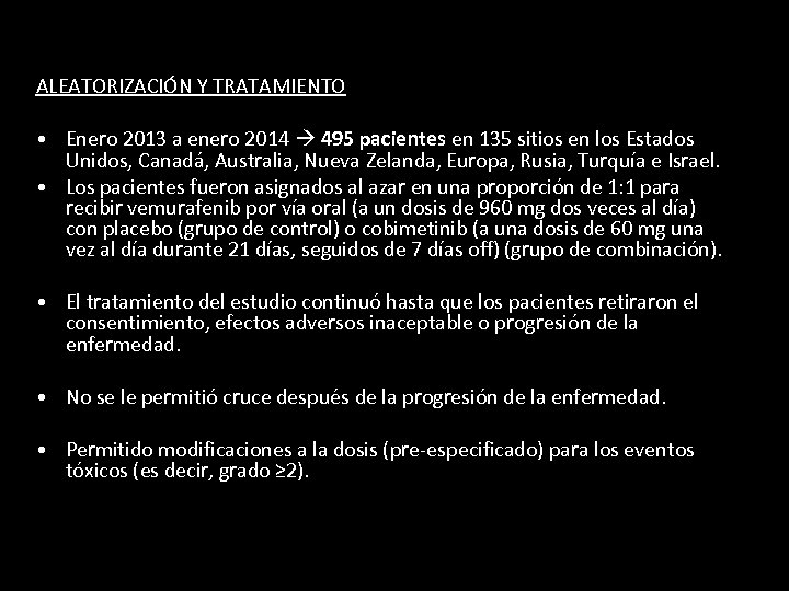 ALEATORIZACIÓN Y TRATAMIENTO • Enero 2013 a enero 2014 495 pacientes en 135 sitios