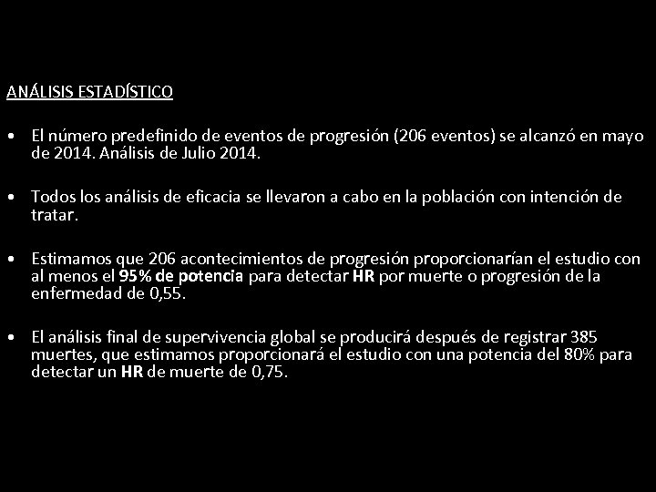ANÁLISIS ESTADÍSTICO • El número predefinido de eventos de progresión (206 eventos) se alcanzó