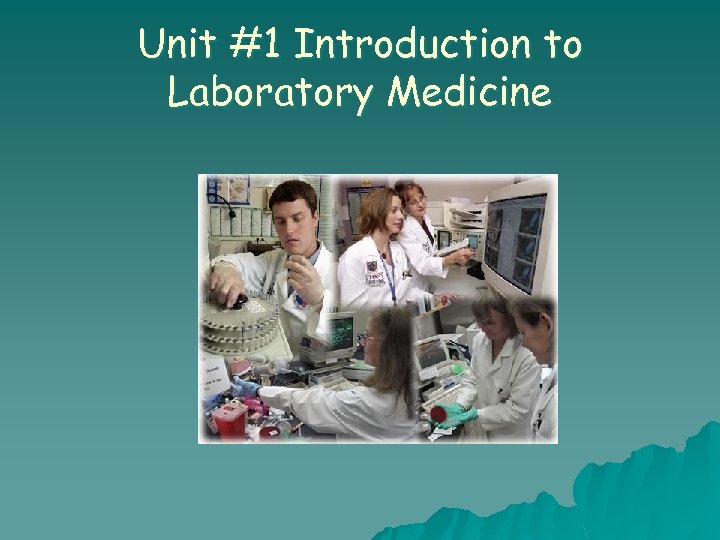 Unit #1 Introduction to Laboratory Medicine 