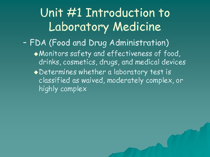 Unit #1 Introduction to Laboratory Medicine – FDA (Food and Drug Administration) u Monitors