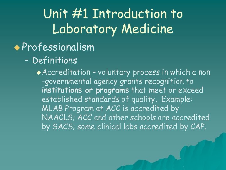 Unit #1 Introduction to Laboratory Medicine u Professionalism – Definitions u Accreditation – voluntary