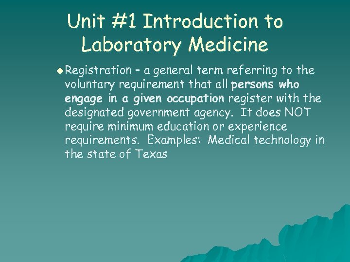 Unit #1 Introduction to Laboratory Medicine u Registration – a general term referring to